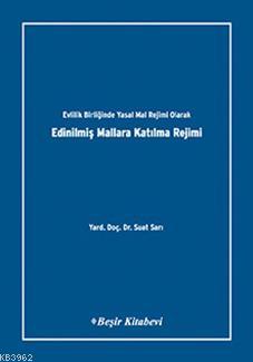 Evlilik Birliğinde Yasal Mal Rejimi Olarak Edinilmiş Mallara Katılma R