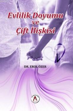 Evlilik Doyumu ve Çift İlişkisi | Erol Özer | Akademisyen Yayınevi