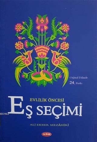 Evlilik Öncesi Eş Seçimi | Ali Ekber Mezahiri | Asr Yayınları