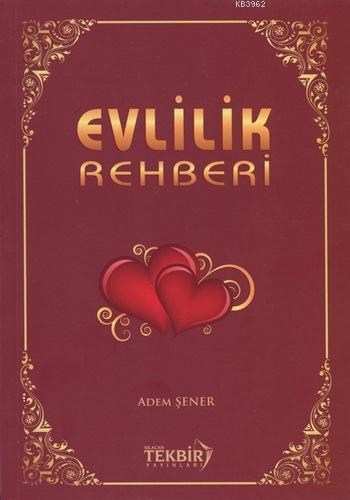 Evlilik Rehberi | Adem Şener | Tekbir Yayınları