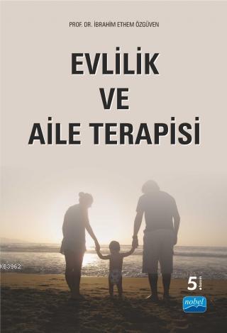 Evlilik ve Aile Terapisi | İbrahim Ethem Özgüven | Nobel Akademik Yayı