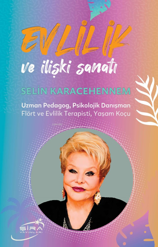 Evlilik Ve İlişki Sanatı | Selin Karacehennem | Şira Yayınları