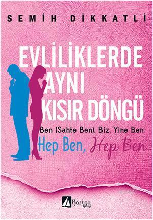 Evliliklerde Aynı Kısır Döngü | Semih Dikkatli | Karina Kitap