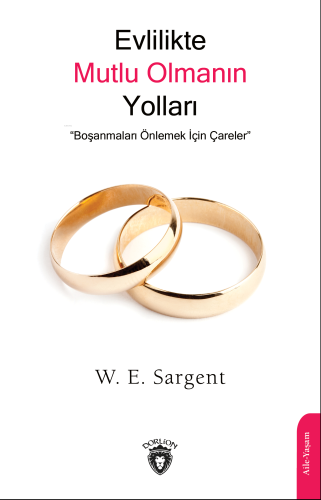 Evlilikte Mutlu Olmanın Yolları Boşanmaları Önlemek İçin Çareler | W. 