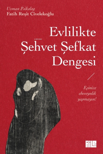 Evlilikte Şehvet Şefkat Dengesi | Fatih Reşit Civelekoğlu | Aile Yayın