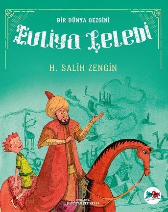 Evliya Çelebi; Bir Dünya Gezgini | H. Salih Zengin | Vakvak Yayınları