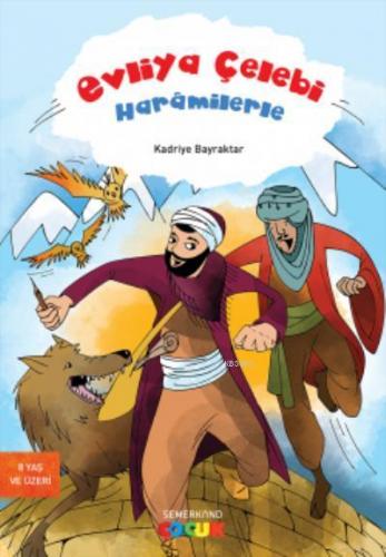 Evliya Çelebi Haramilerle | Kadriye Bayraktar | Semerkand Çocuk Yayınl