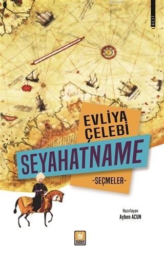 Evliya Çelebi Seyahatname Seçmeler | Ayben Acun | Türk Edebiyatı Vakfı