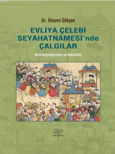 Evliya Çelebi Seyahatnamesi'nde Çalgılar Metin Karşılaştırmaları ve Aç