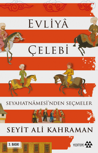 Evliya Çelebi Seyahatnamesi'nden Seçmeler | Seyit Ali Kahraman | Yedit