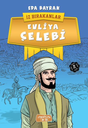 Evliya Çelebi | Eda Bayrak | Yediveren Çocuk Yayınları