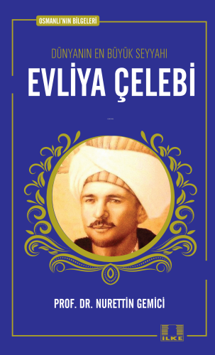 Evliya Çelebi | Nurettin Gemici | İlke Yayıncılık