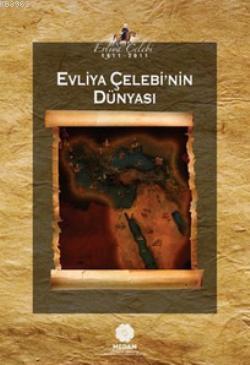 Evliya Çelebi'nin Dünyası | Kolektif | Mahya Yayıncılık