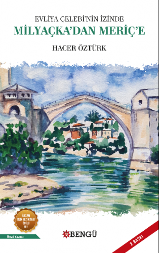 Evliya Çelebi'nin İzinde Milyaçka'dan Meriç'e | Hacer Öztürk | Bengü Y