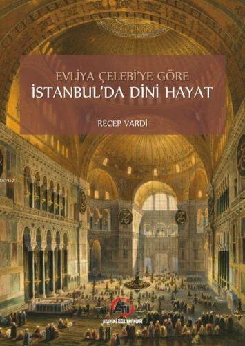 Evliya Çelebi'ye Göre İstanbul'da Dini Hayat | Recep Vardi | Akademi T