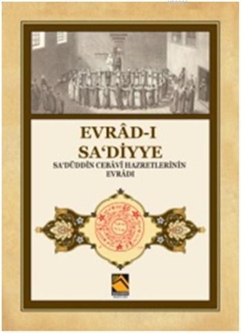 Evrâd-ı Sa'diyye; Sa'düddîn Cebâvî Hazretlerinin Evrâdı | Kolektif | B