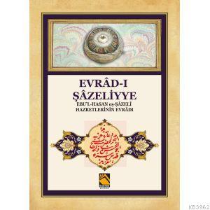 Evrâd-ı Şâzeliyye; Ebu'l-Hasan eş-Şâzeli Hazretlerinin Evrâd-ı | | Buh