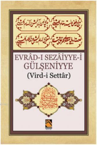 Evrad-ı Sezaiyye-i Gülşeniyye; Vird-i Settâr | İsmail Hakkı Altuntaş |