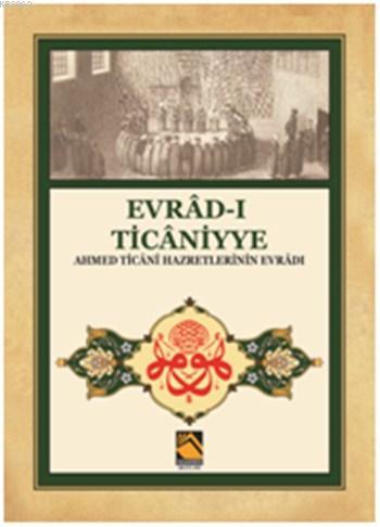 Evrâd-ı Ticâniyye; Ahmed Ticânî Hazretlerinin Evrâdı | Kolektif | Buha