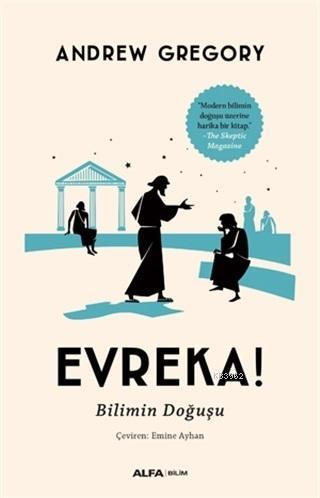 Evreka! Bilimin Doğuşu | Andrew Gregory | Alfa Basım Yayım Dağıtım