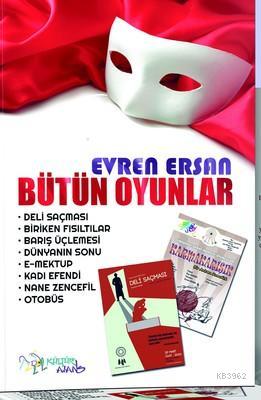 Evren Ersan Bütün Oyunlar | Evren Ersan | Kültür Ajans Yayınevi