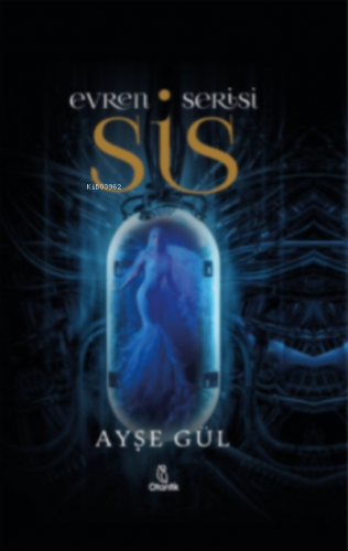 Evren Serisi- Sis | Ayşe Gül | Otantik Kitap