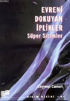 Evreni Dokuyan İplikler; Süper Sicimler | Zeynep Zahal Camat | Evrim Y