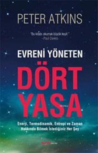 Evreni Yöneten Dört Yasa; Enerji, Termodinamik, Entropi ve Zaman Hakkı