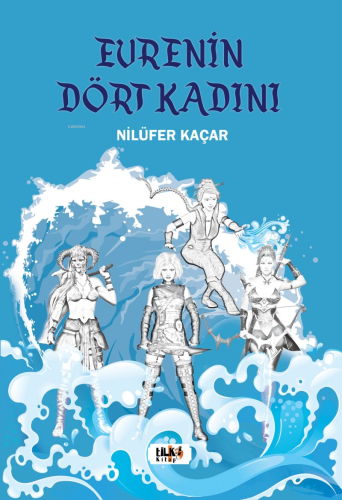 Evrenin Dört Kadını | Nilüfer Kaçar | Tilki Kitap