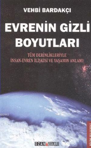 Evrenin Gizli Boyutları | Vehbi Bardakçı | Ozan Yayıncılık