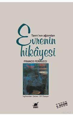 Evrenin Hikayesi; Tanrı'nın Ağzından | Franco Ferruccı | Ayrıntı Yayın