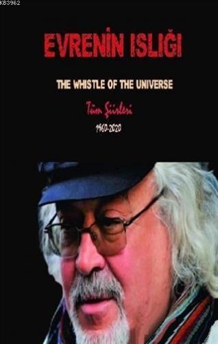 Evrenin Islığı; The Whistle Of The Universe - Tüm Şiirleri 1960-2020 |