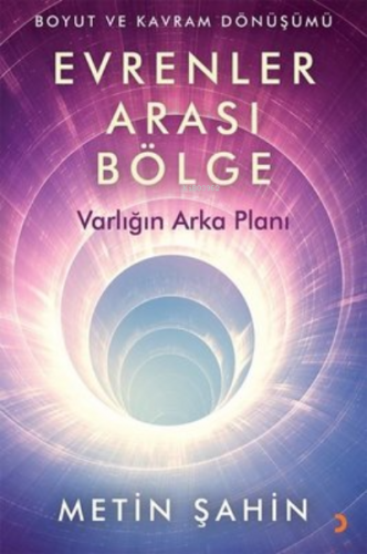 Evrenler Arası Bölge ;Varlığın Arka Planı | Metin Şahin | Cinius Yayın