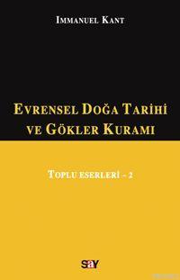 Evrensel Doğa Tarihi ve Gökler Kuramı | Immanuel Kant | Say Yayınları