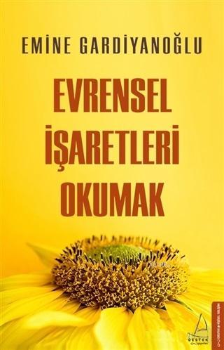 Evrensel İşaretleri Okumak | Emine Gardiyanoğlu | Destek Yayınları