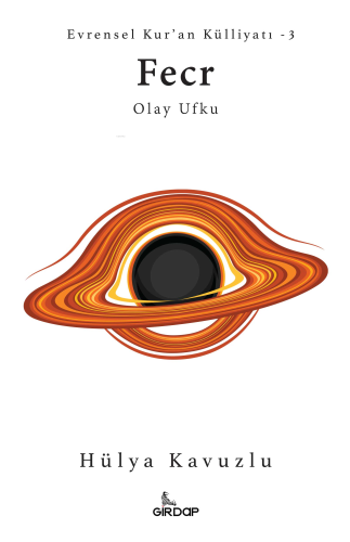 Evrensel Kur'an Külliyatı - 3 Fecr;Olay Ufku | Hülya Kavuzlu | Girdap 