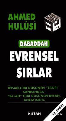 Evrensel Sırlar; Dabaddah | Ahmed Hulusi | Kitsan Yayınevi