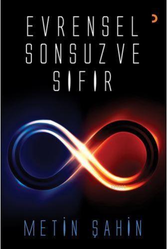 Evrensel Sonsuz ve Sıfır | Metin Şahin | Cinius Yayınları