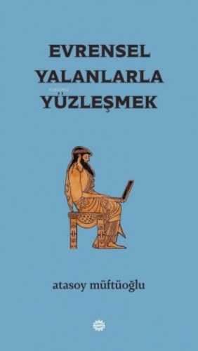 Evrensel Yalanlarla Yüzleşmek | Atasoy Müftüoğlu | Mahya Yayıncılık