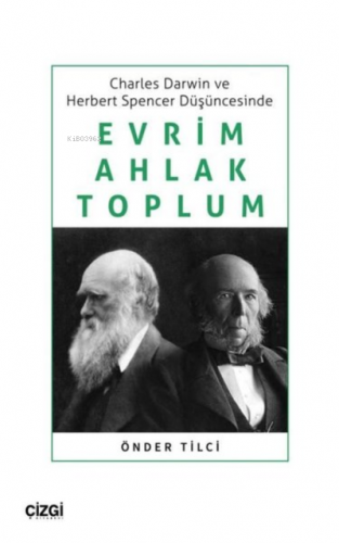 Evrim Ahlak Toplum - Charles Darwin ve Herbert Spencer Düşüncesinde | 