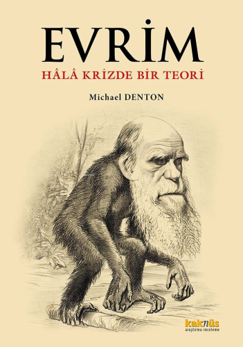 Evrim;Hâlâ Krizde Bir Teori | Michael Denton | Kaknüs Yayınları