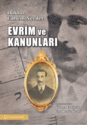 Evrim ve Kanunları | Edhem Necdet | Bilim ve Gelecek Kitaplığı