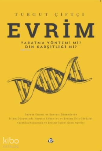 Evrim Yaratma Yöntemi mi? Din Karşıtlığı mı? | Turgut Çiftçi | Düşün Y