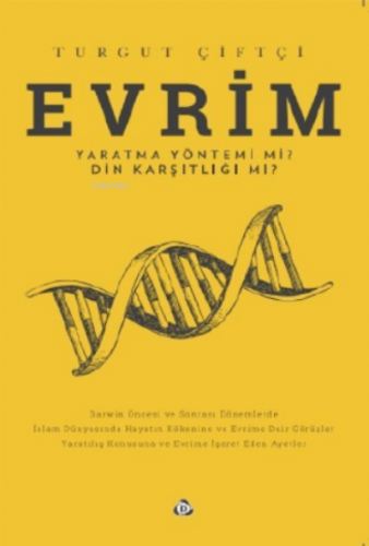 Evrim Yaratma Yöntemi mi? Din Karşıtlığı mı? | Turgut Çiftçi | Düşün Y