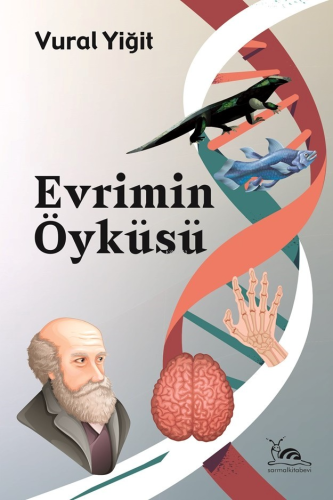 Evrimin Öyküsü | Vural Yiğit | Sarmal Kitabevi