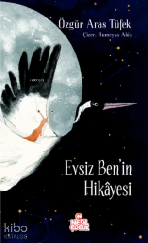 Evsiz Ben’in Hikâyesi | Özgür Aras Tüfek | Nesil Çocuk