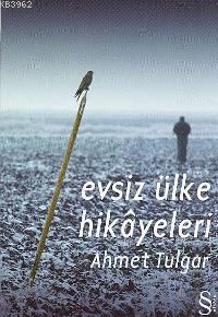 Evsiz Ülke Hikayeleri | Ahmet Tulgar | Everest Yayınları