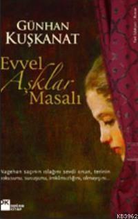 Evvel Aşklar Masalı | Günhan Kuşkanat | Doğan Egmont Yayıncılık