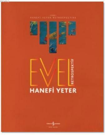 Evvel - Retrospektif | Hanefi Yeter | Türkiye İş Bankası Kültür Yayınl