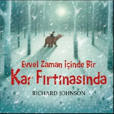 Evvel Zaman İçinde Bir Kar Fırtınasında | Richard Johnson | Bilgi Yayı